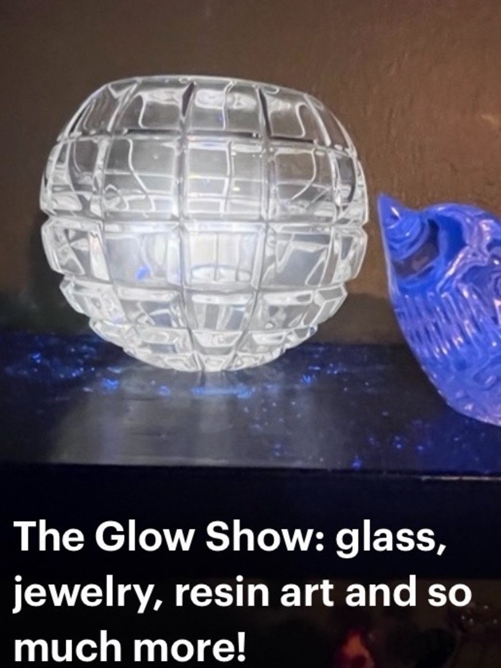 The Glow SHARE Show: come join us and share your GLOW!!! Glass, Jewelry, Resin..